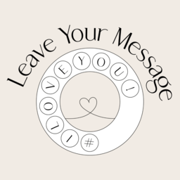 LEAVE YOUR MESSAGE